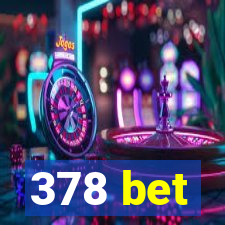 378 bet